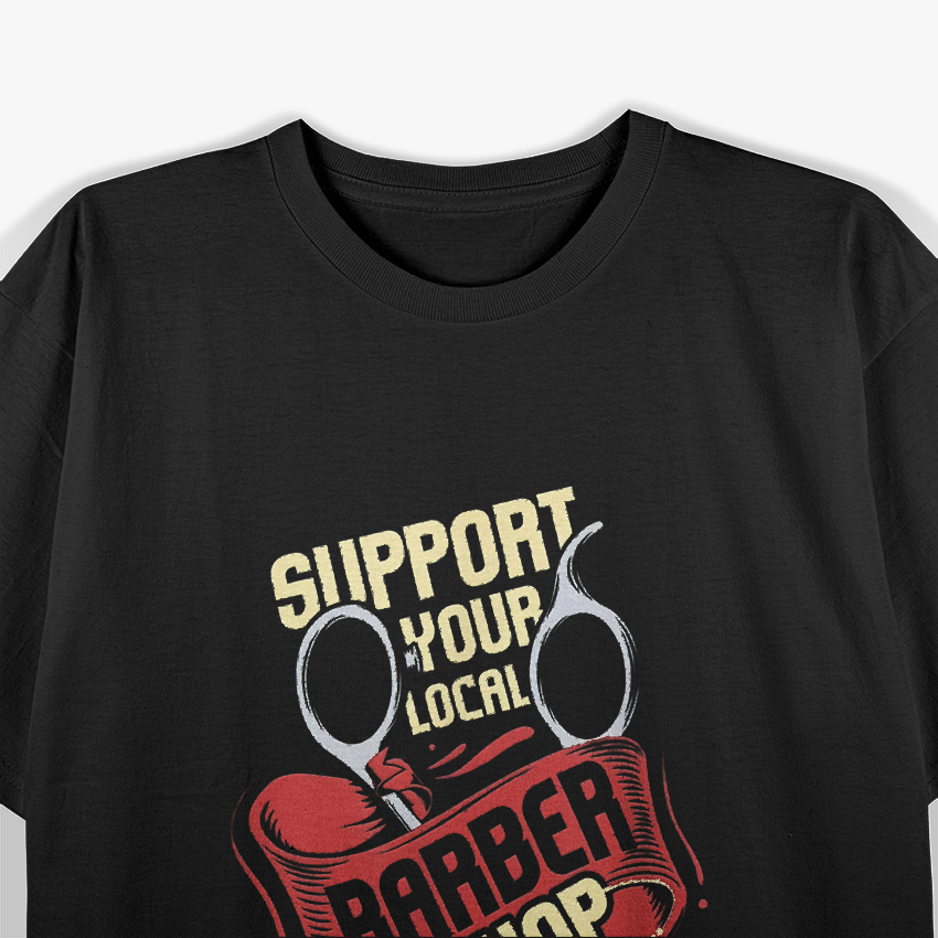 Support Your Local Barber Shop T-Shirt