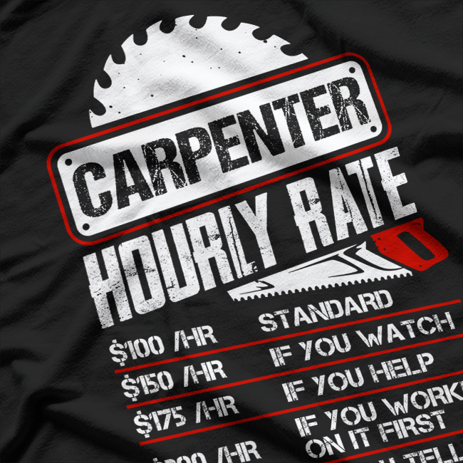 Carpenter Hourly Rate - Funny Woodworking Humor T-Shirt