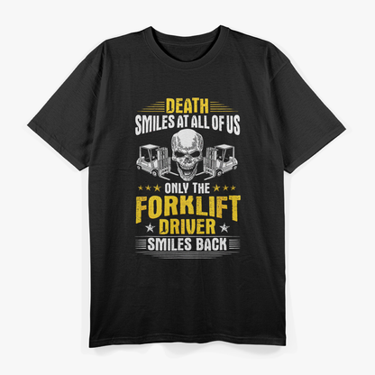 Forklift Operator Death Smiles At All Of Us Forklift Driver T-Shirt