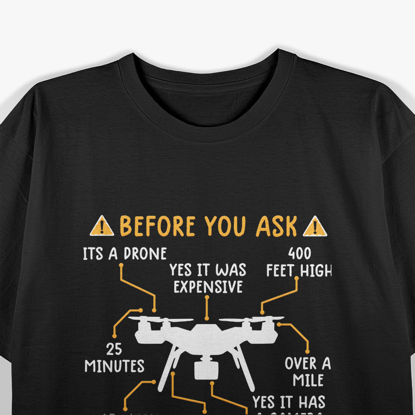 Funny Drone Pilot, Before You Ask Drone T-Shirt