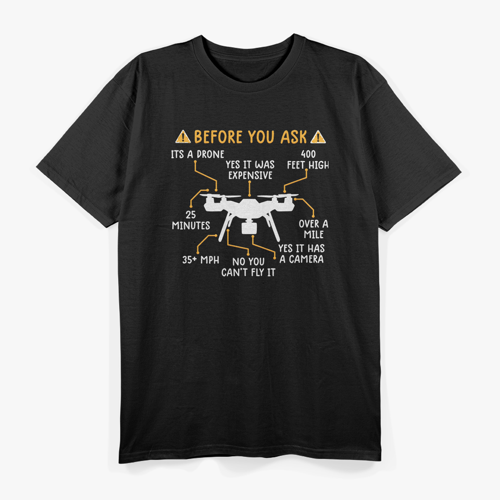 Funny Drone Pilot, Before You Ask Drone T-Shirt