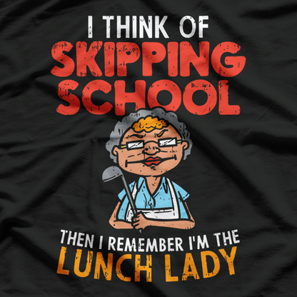 I'm The Lunch Lady School Caterer Cafeteria Chef Cook T-Shirt