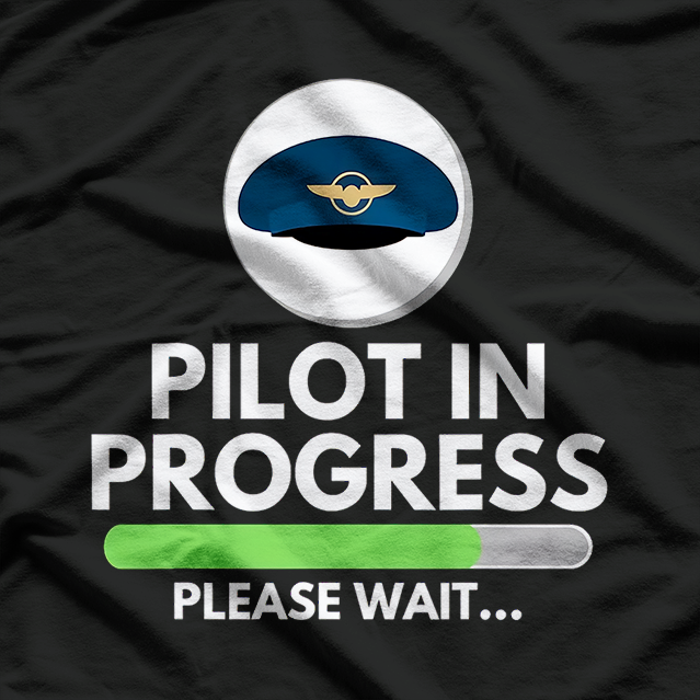 Pilot In Progress Flight School Student - Pilot & Aviation T-Shirt