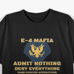 US Army E-4 Mafia Admit Nothing Deny Everything T-Shirt