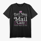 Funny Mailwoman Don't Mess T-Shirt