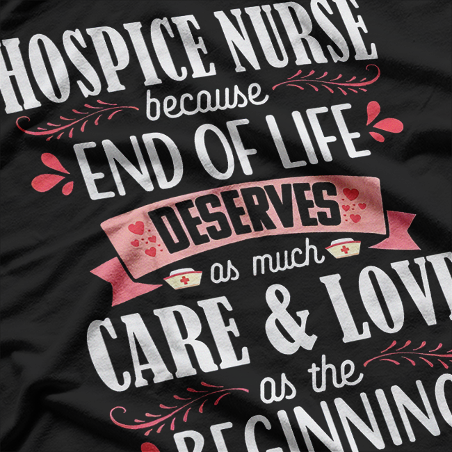Hospice Nurse Care Cute Care Love Registered Nursing T-Shirt