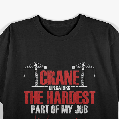 Funny Crane Operator Construction Worker T-Shirt