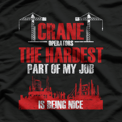 Funny Crane Operator Construction Worker T-Shirt