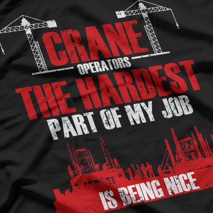 Funny Crane Operator Construction Worker T-Shirt