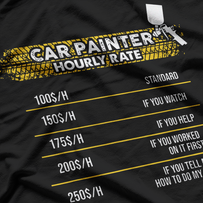 Car Painter Hourly Rate Funny T-Shirt