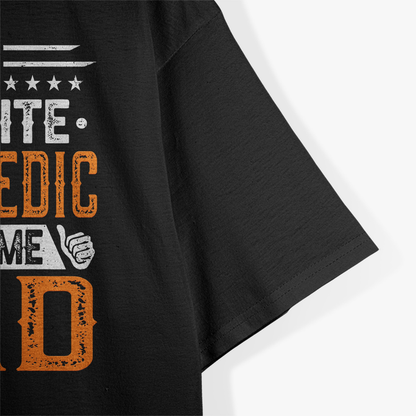 My Favorite Paramedic Calls Me Dad - Paramedic's Dad T-Shirt