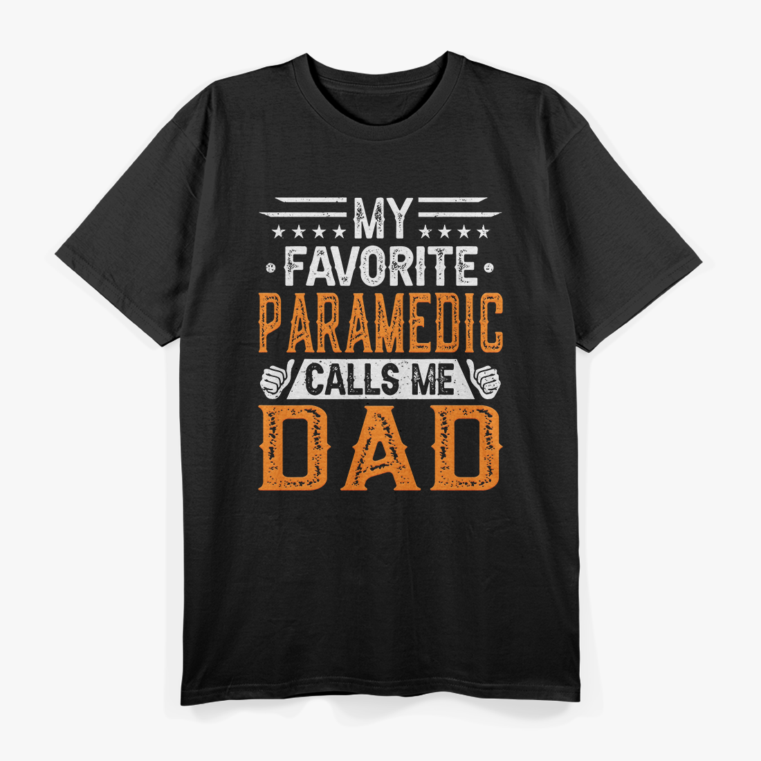 My Favorite Paramedic Calls Me Dad - Paramedic's Dad T-Shirt