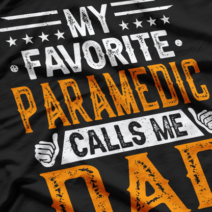 My Favorite Paramedic Calls Me Dad - Paramedic's Dad T-Shirt