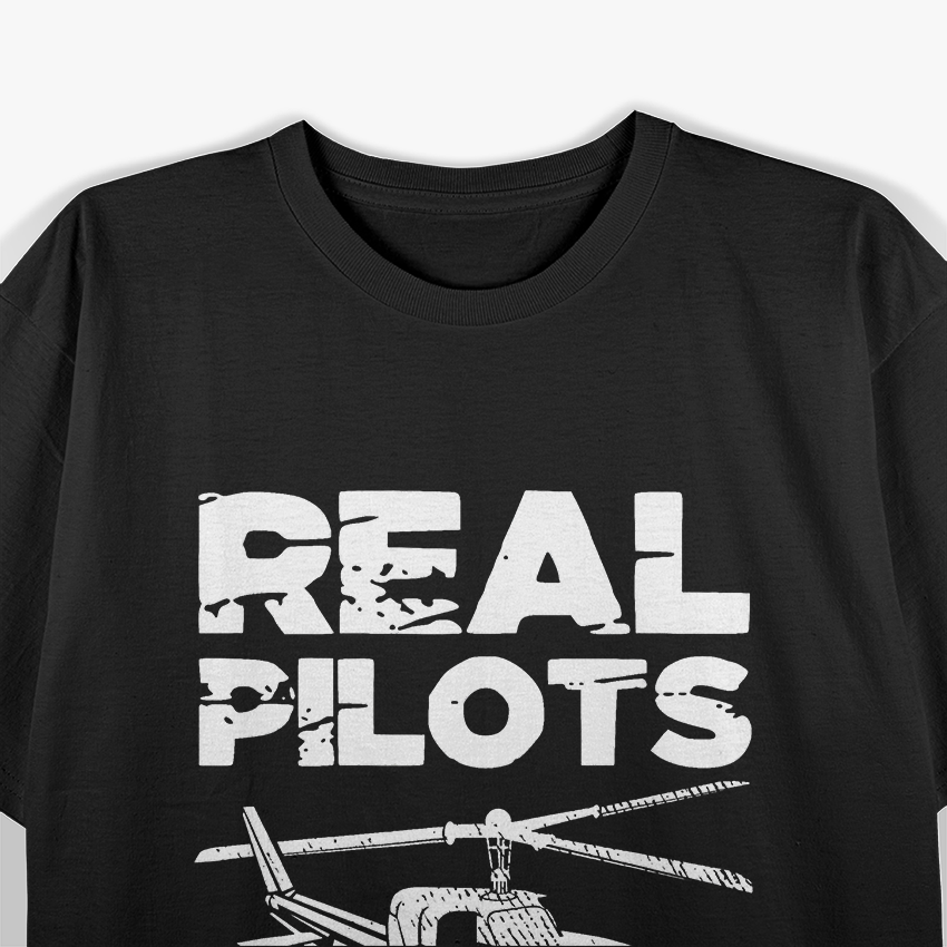 Aviation Real Pilots Don't Need Runways Helicopter Pilot T-Shirt