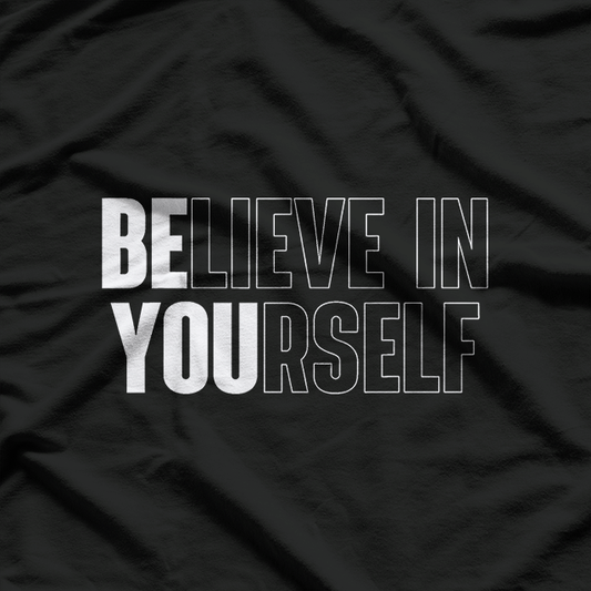 Believe In Yourself Motivational Quote Inspiration Positive T-Shirt