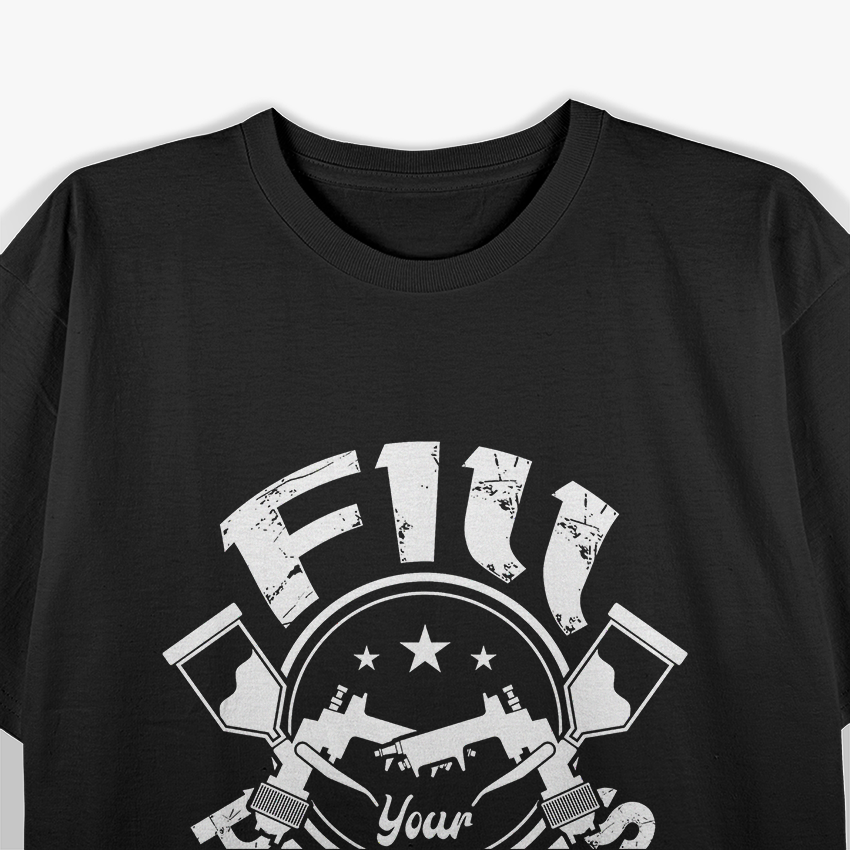 Fill your pinholes Car Painter Funny Car Painting T-Shirt