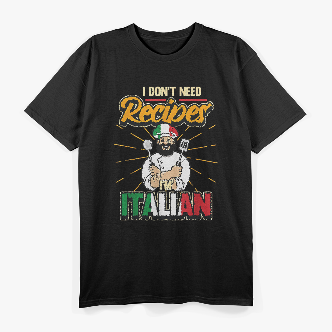 Funny Italian I Don't Need Recipes I'm Italian Chef T-Shirt
