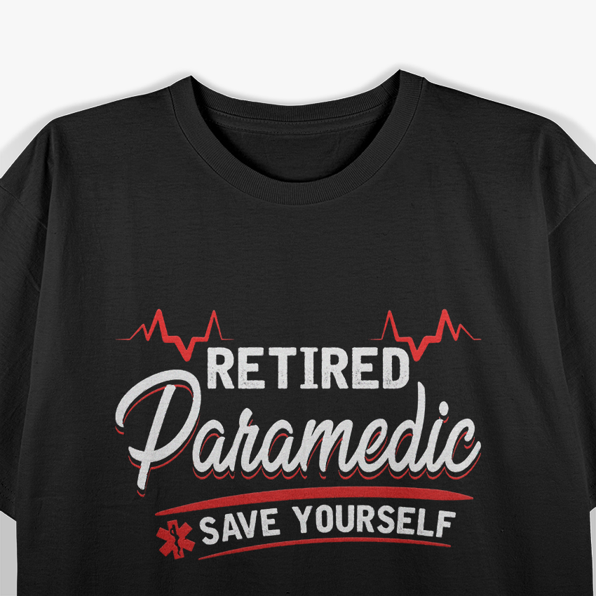 Paramedic, Save Yourself, Stupid Funny EMS T-Shirt