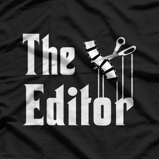 Editor, Film Editor Funny Film Editing T-Shirt