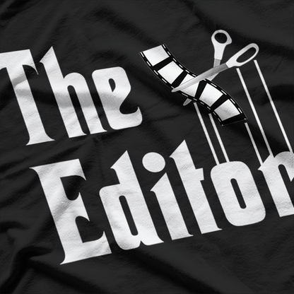 Editor, Film Editor Funny Film Editing T-Shirt