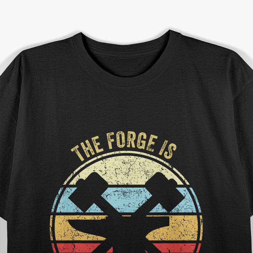 The Forge Is Strong With This One Funny Blacksmith T-Shirt