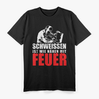 Welder Welding Is As Sewing With Fire T-Shirt