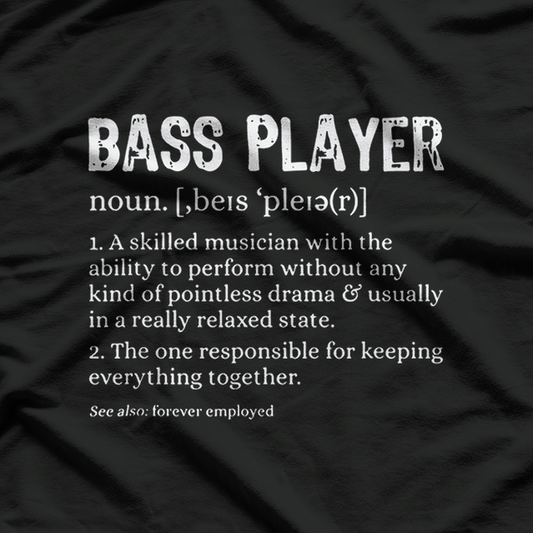 Bass Player Definition Bassist Gift For Musicians T-Shirt