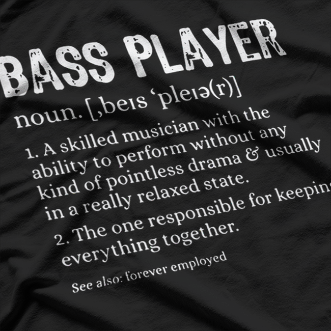 Bass Player Definition Bassist Gift For Musicians T-Shirt