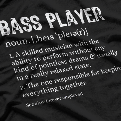 Bass Player Definition Bassist Gift For Musicians T-Shirt