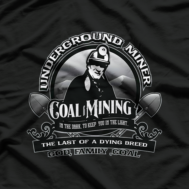 Coal Mining Underground Miner Retired Miner God Family Coal T-Shirt