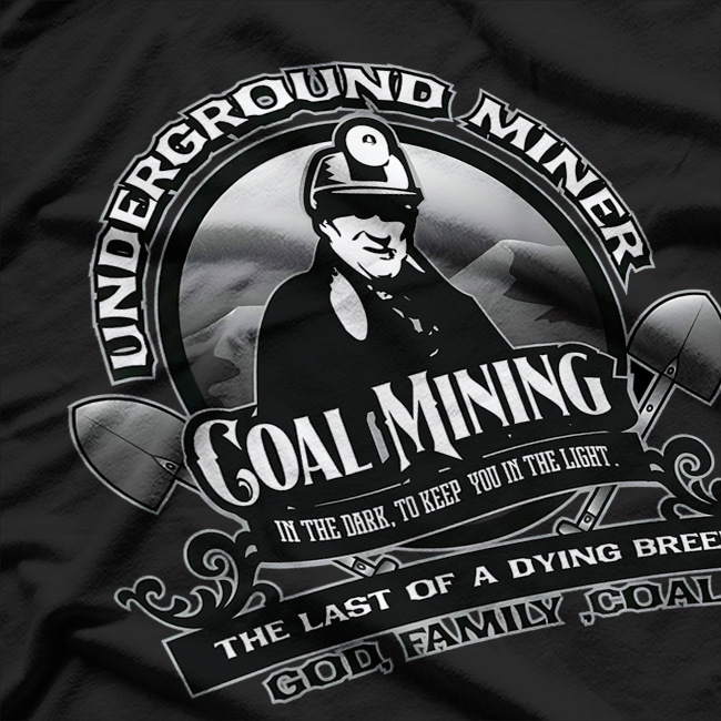 Coal Mining Underground Miner Retired Miner God Family Coal T-Shirt