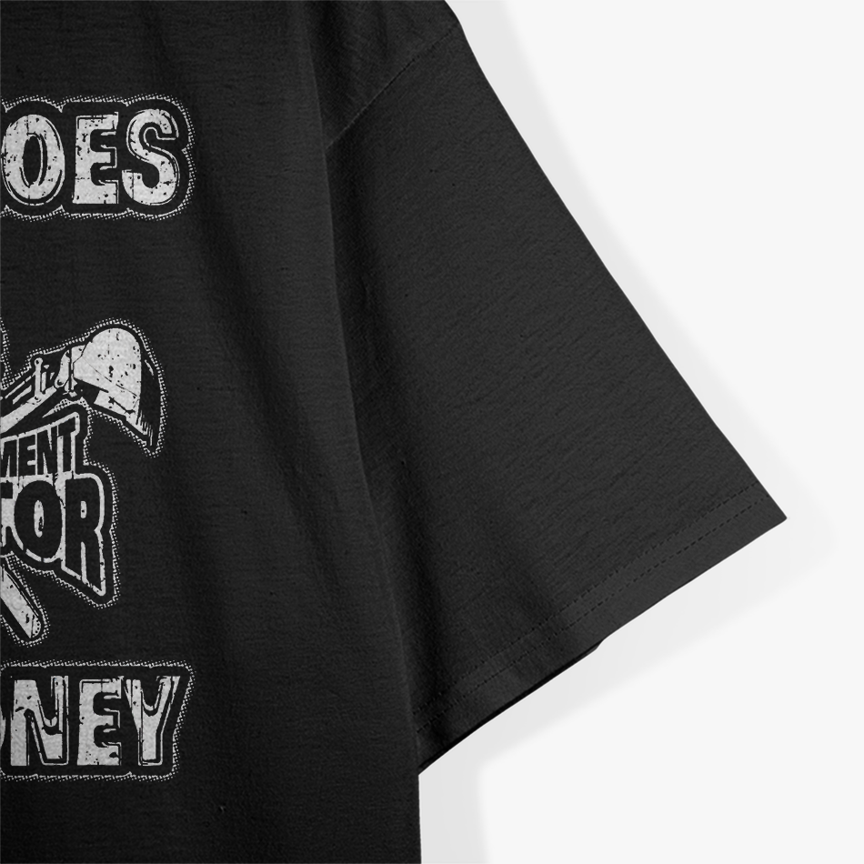 Heavy Equipment Operator, I Run Hoes for Money T-Shirt