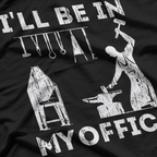 I'll Be In My Office Forging Blacksmith Forge Tools T-Shirt