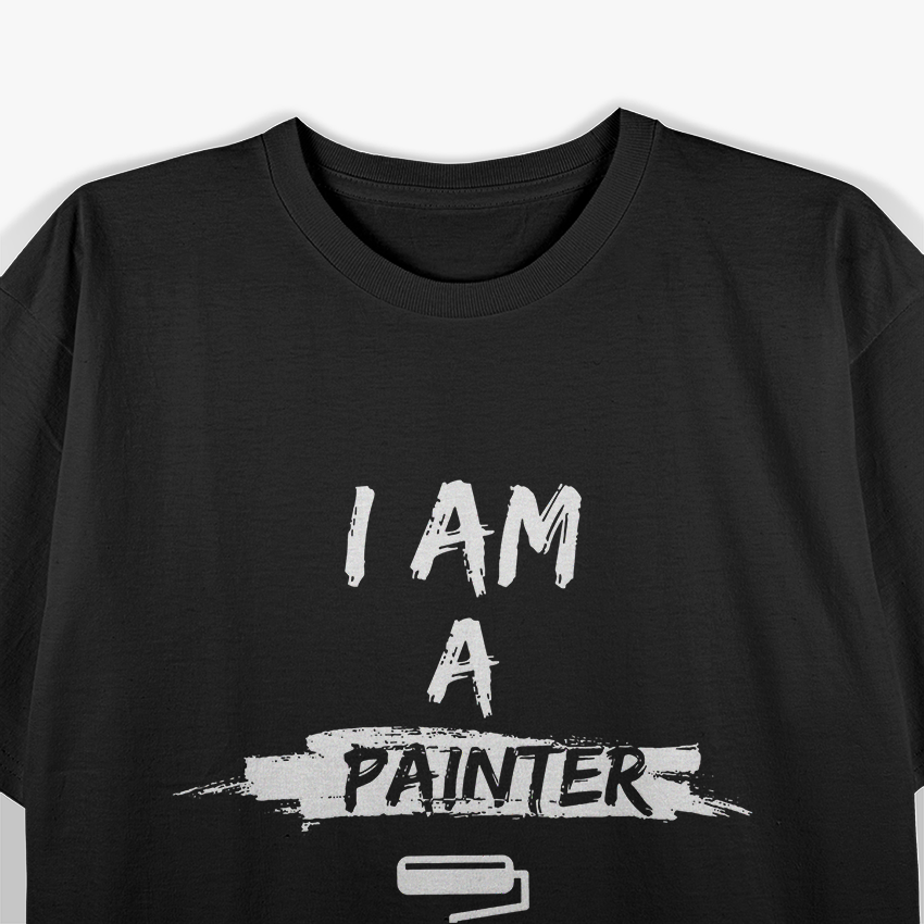 I'm A Painter Job Wall T-Shirt