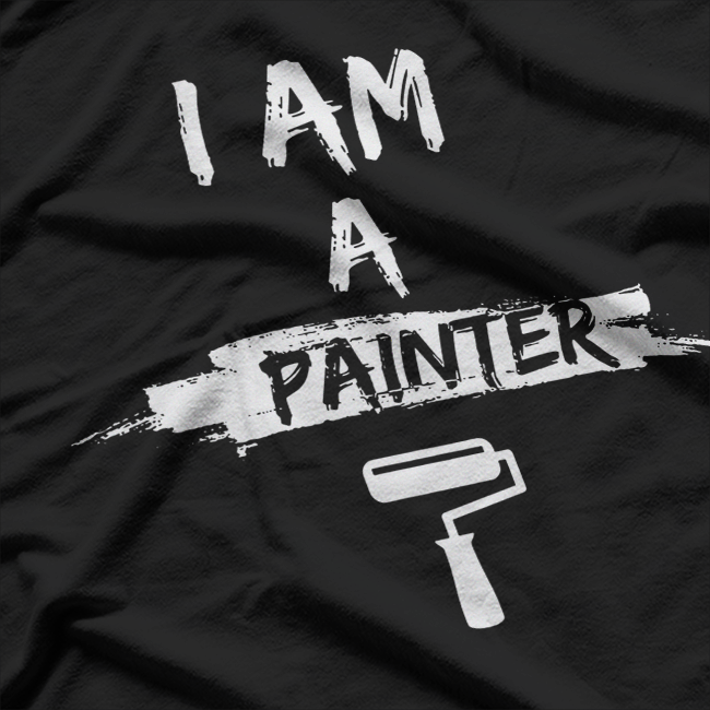 I'm A Painter Job Wall T-Shirt