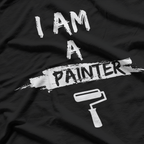 I'm A Painter Job Wall T-Shirt