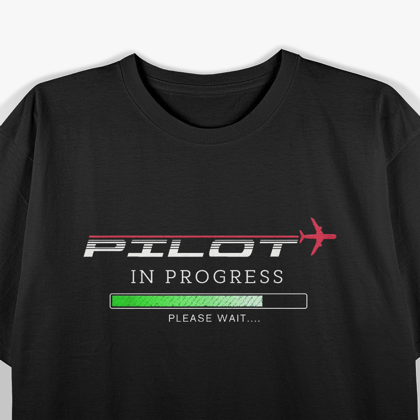 Pilot In Progress Funny Pilot Aviation Airplane T-Shirt