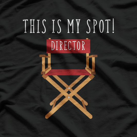 This Is My Spot Director Movie Chair Drama Play T-Shirt