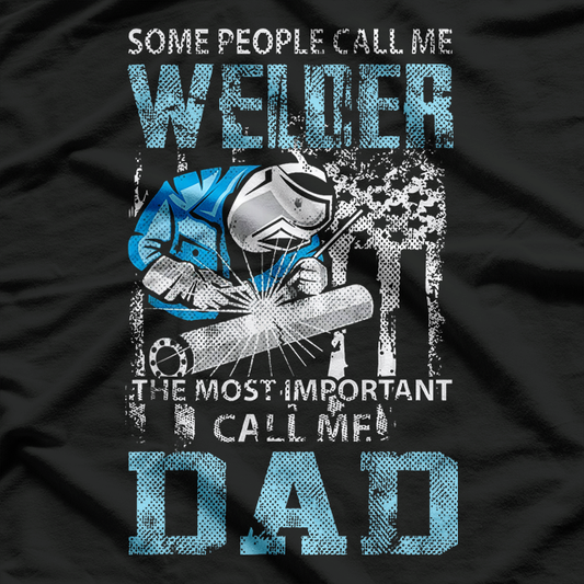 Superdad by Day, Welder by Trade, Welder Dad T-Shirt