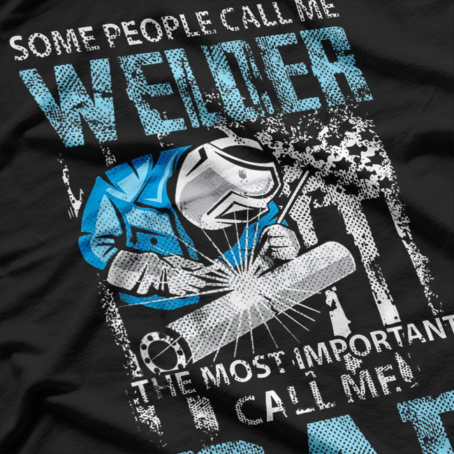 Superdad by Day, Welder by Trade, Welder Dad T-Shirt