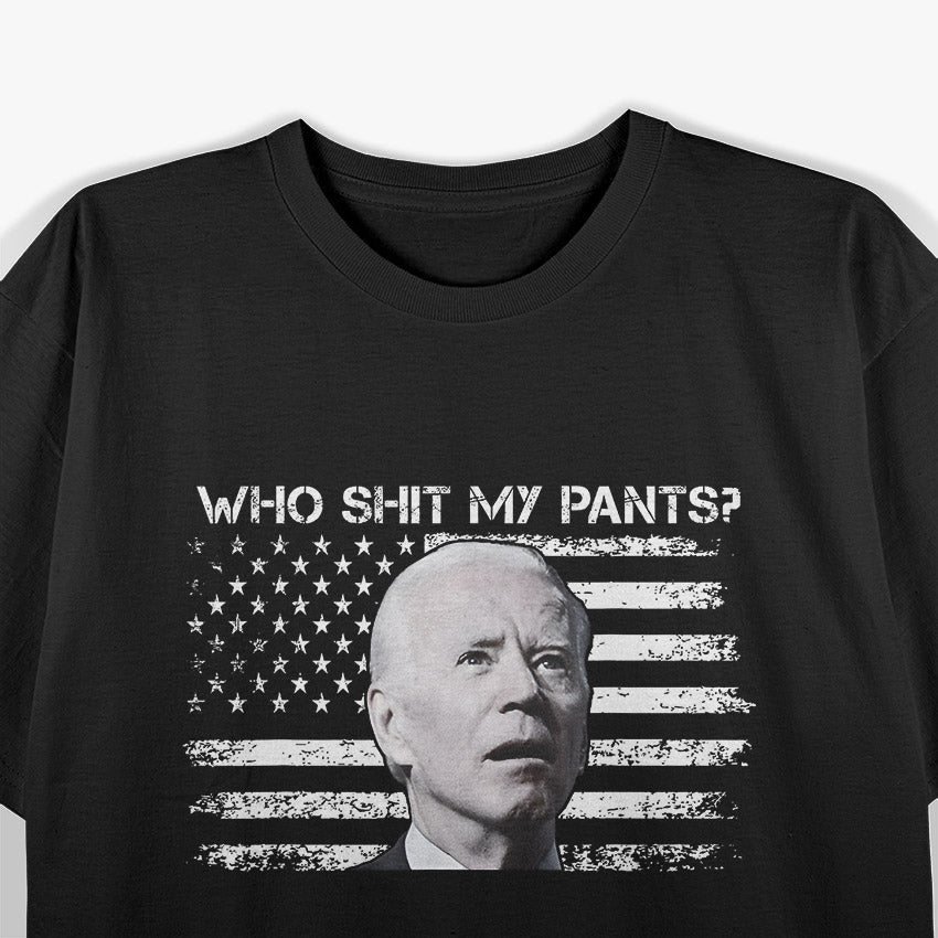 Who Sh!t My Pants Funny Joe Biden Meme Funny T-Shirt