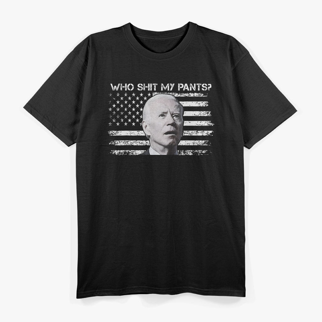 Who Sh!t My Pants Funny Joe Biden Meme Funny T-Shirt