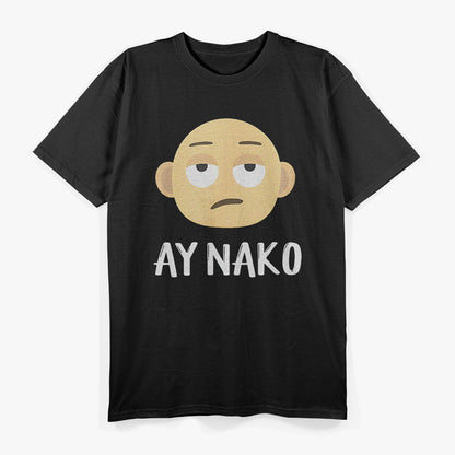 Ay Nako Funny Filipino Philippines Pinoy Pinay T-Shirt