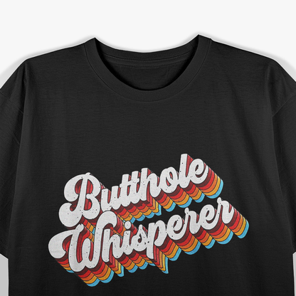 Butthole Whisperer Sarcastic Jokes Classic T-Shirt