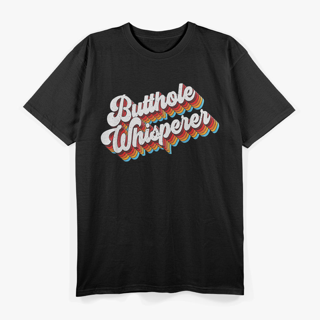 Butthole Whisperer Sarcastic Jokes Classic T-Shirt