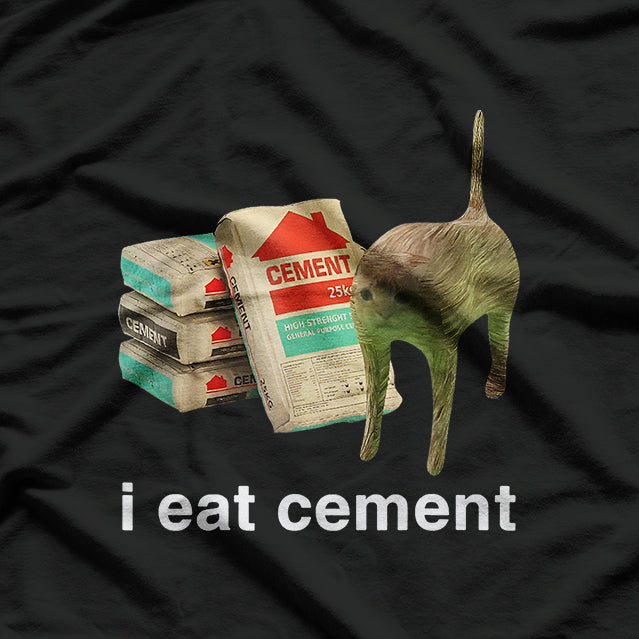 I Eat Cement Cursed Cat Funny Dank Meme T-Shirt