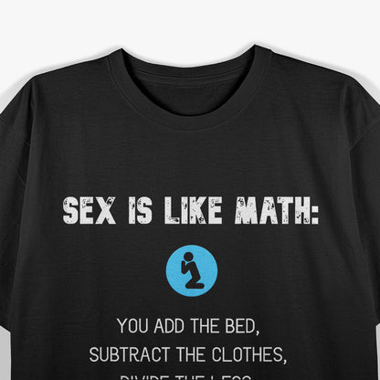 Funny Humor SEX LIKE MATH Naughty T-Shirt