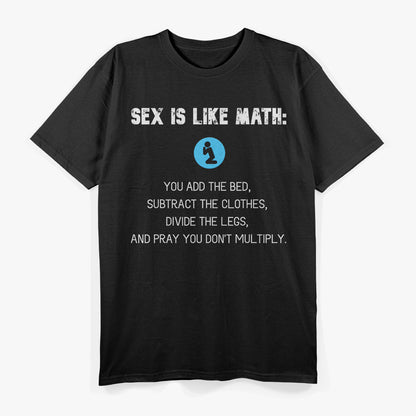 Funny Humor SEX LIKE MATH Naughty T-Shirt