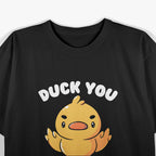 Funny Quack You Ducking Saying Irony T-Shirt
