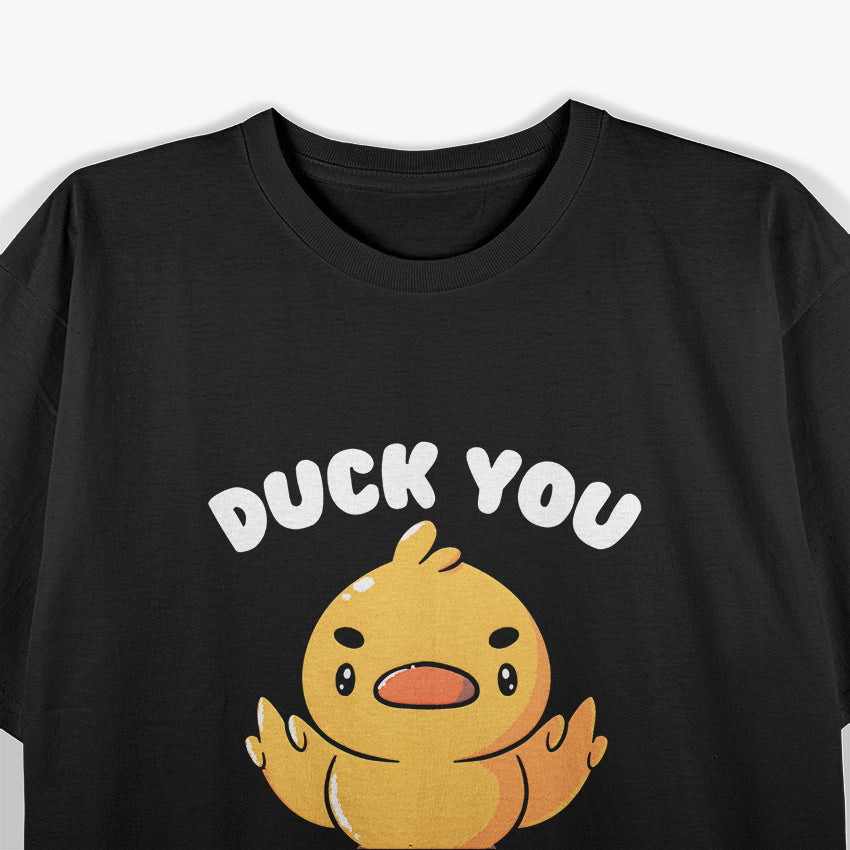 Funny Quack You Ducking Saying Irony T-Shirt